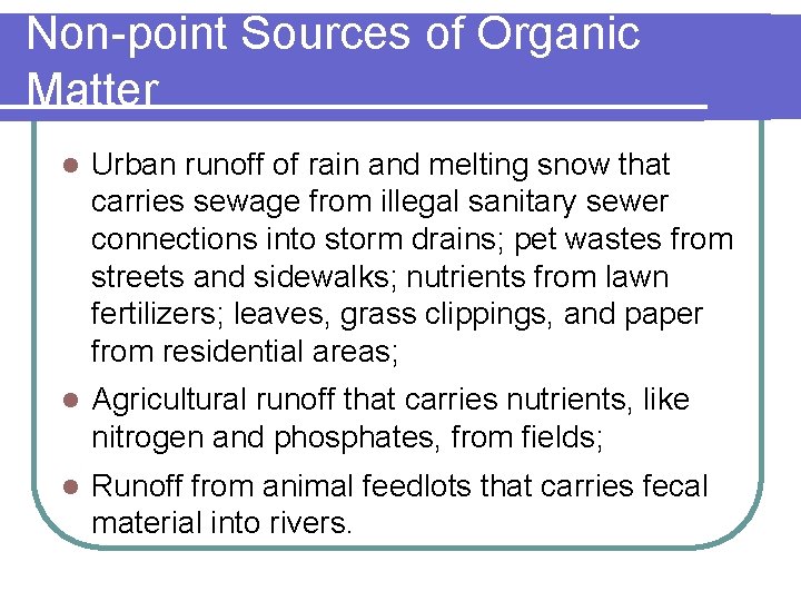 Non-point Sources of Organic Matter l Urban runoff of rain and melting snow that