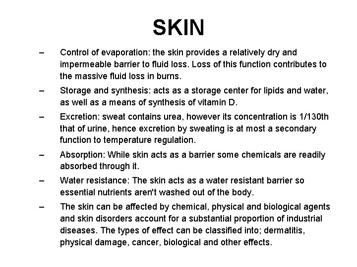SKIN – Control of evaporation: the skin provides a relatively dry and impermeable barrier