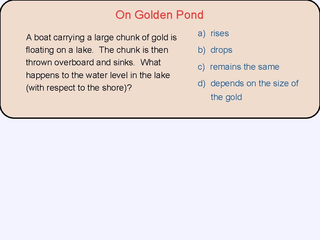 On Golden Pond A boat carrying a large chunk of gold is floating on On Golden Pond A boat carrying a large chunk of gold is floating on