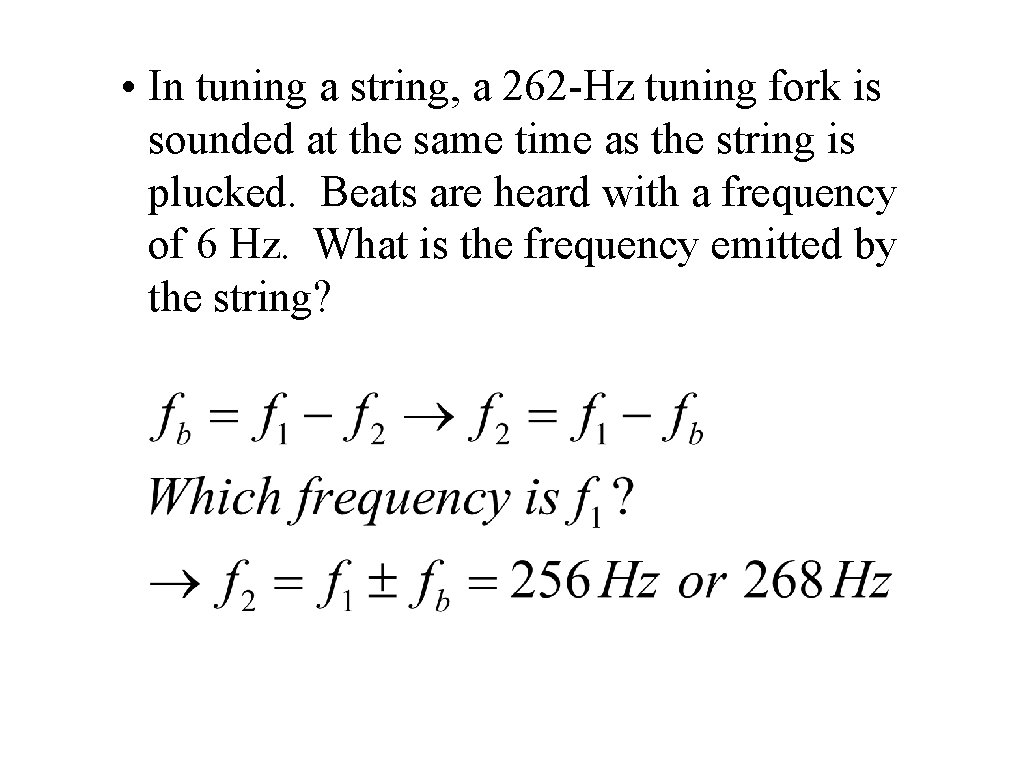 • In tuning a string, a 262 -Hz tuning fork is sounded at • In tuning a string, a 262 -Hz tuning fork is sounded at