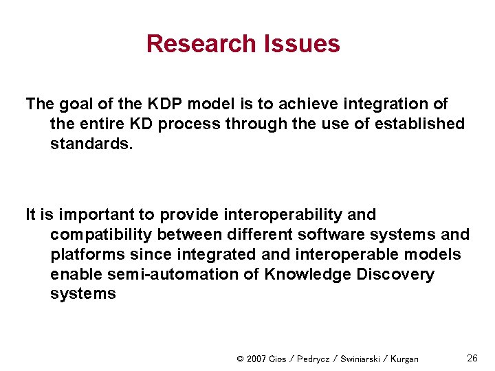 Research Issues The goal of the KDP model is to achieve integration of the