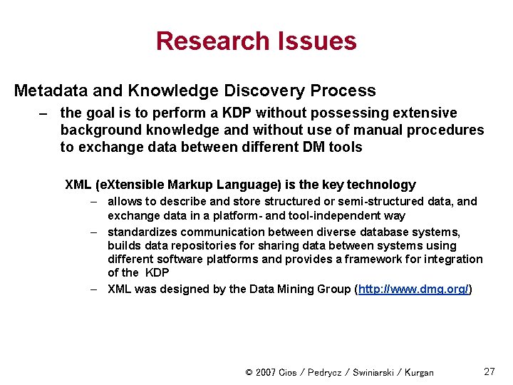 Research Issues Metadata and Knowledge Discovery Process – the goal is to perform a