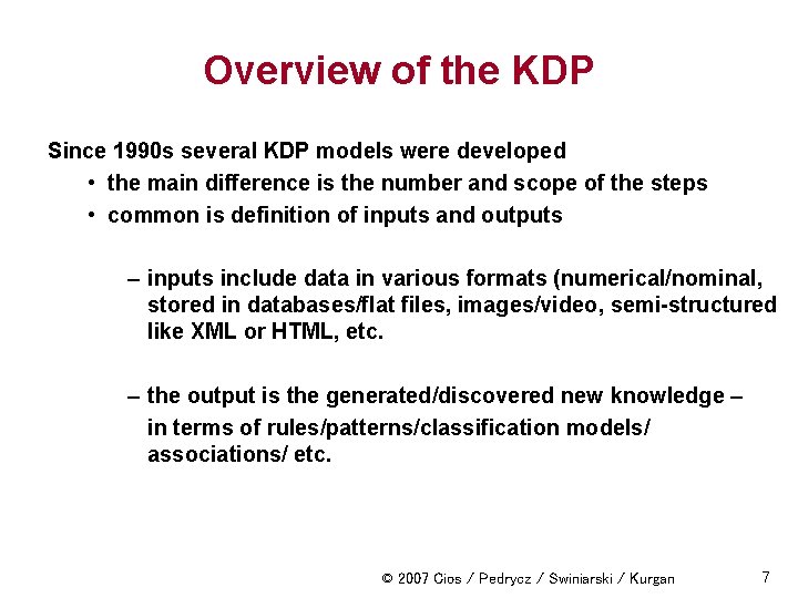 Overview of the KDP Since 1990 s several KDP models were developed • the