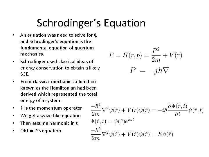 Schrodinger’s Equation • • An equation was need to solve for ψ and Schrodinger's