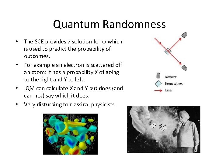 Quantum Randomness • The SCE provides a solution for ψ which is used to