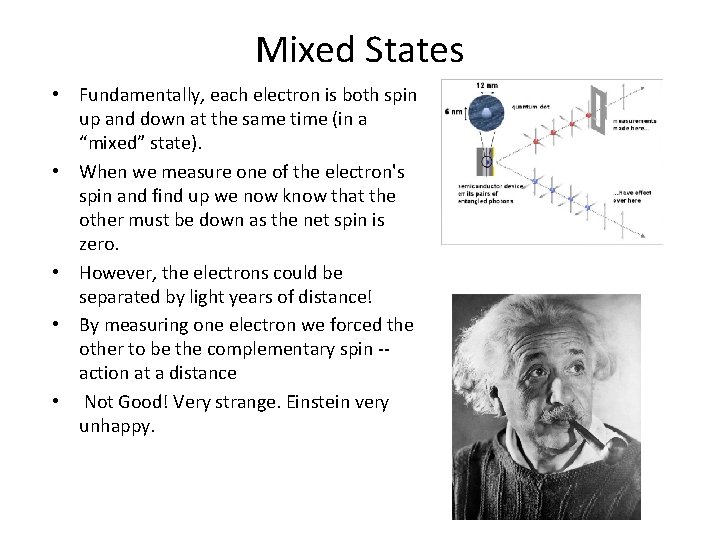 Mixed States • Fundamentally, each electron is both spin up and down at the