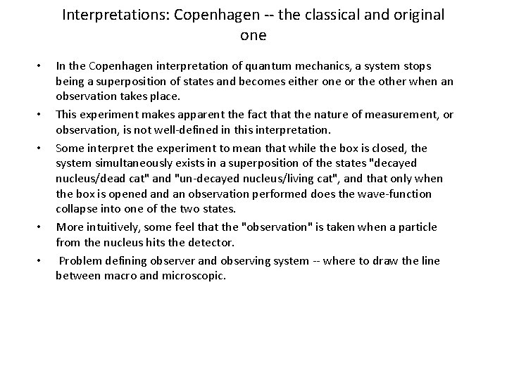 Interpretations: Copenhagen -- the classical and original one • • • In the Copenhagen