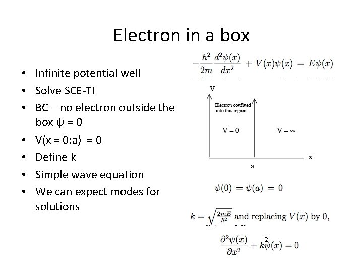 Electron in a box • Infinite potential well • Solve SCE-TI • BC –