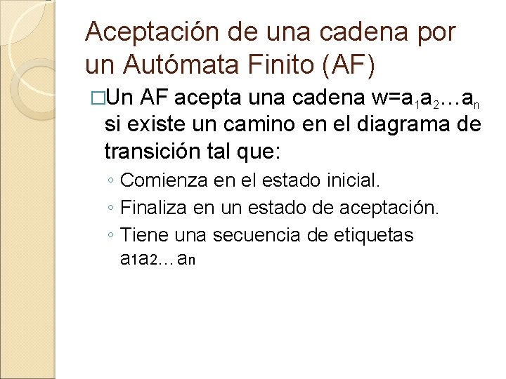 Aceptación de una cadena por un Autómata Finito (AF) �Un AF acepta una cadena