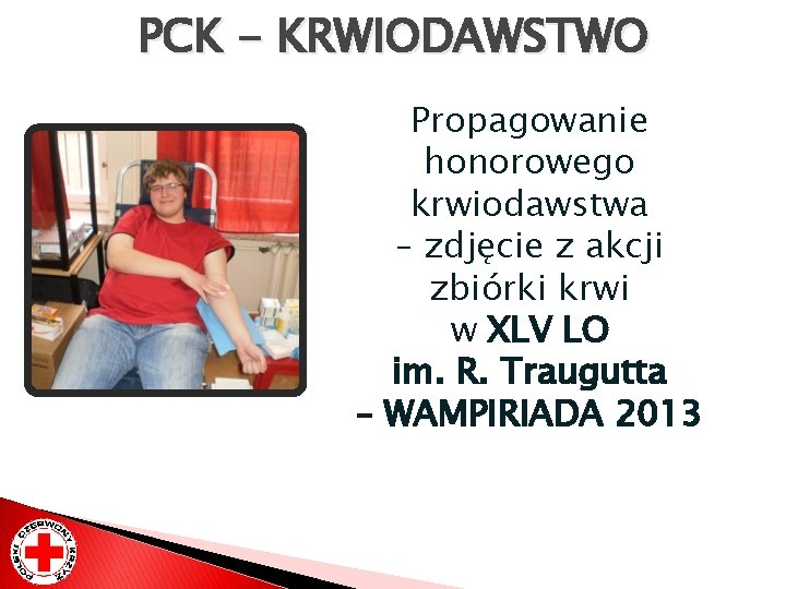 PCK - KRWIODAWSTWO Propagowanie honorowego krwiodawstwa – zdjęcie z akcji zbiórki krwi w XLV