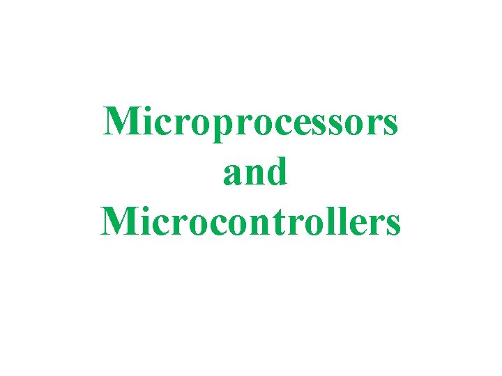 Microprocessors and Microcontrollers 