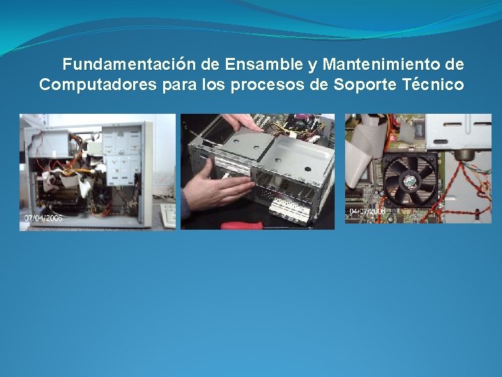 Fundamentación de Ensamble y Mantenimiento de Computadores para los procesos de Soporte Técnico 