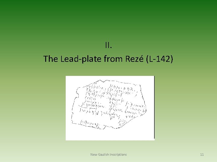 II. The Lead-plate from Rezé (L-142) New Gaulish Inscriptions 11 