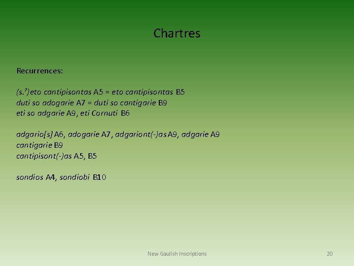 Chartres Recurrences: (s. ? )eto cantipisontas A 5 = eto cantipisontas B 5 duti