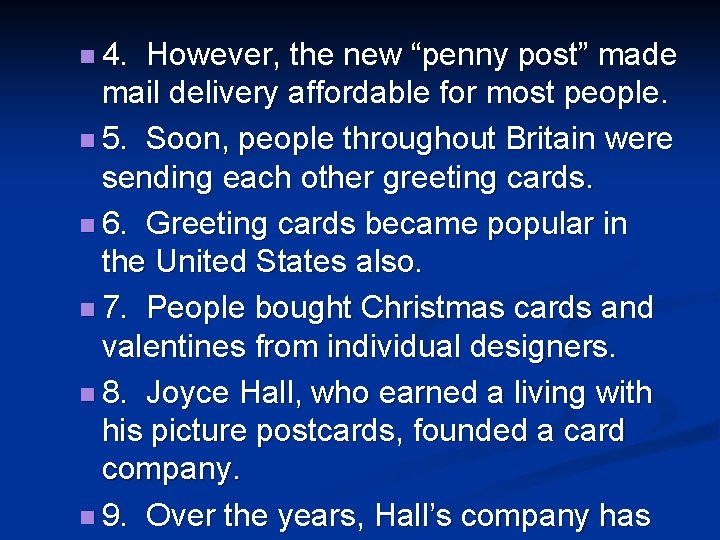 n 4. However, the new “penny post” made mail delivery affordable for most people.