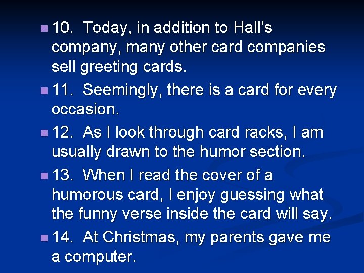 n 10. Today, in addition to Hall’s company, many other card companies sell greeting