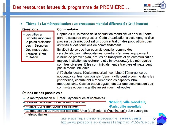 Des ressources issues du programme de PREMIÈRE… • Madrid, ville mondiale, • Paris, ville