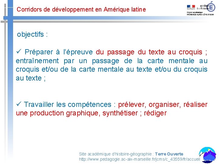 Corridors de développement en Amérique latine objectifs : ü Préparer à l’épreuve du passage