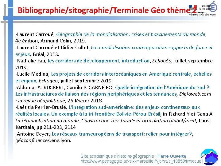 Bibliographie/sitographie/Terminale Géo thème 2 -Laurent Carroué, Géographie de la mondialisation, crises et basculements du