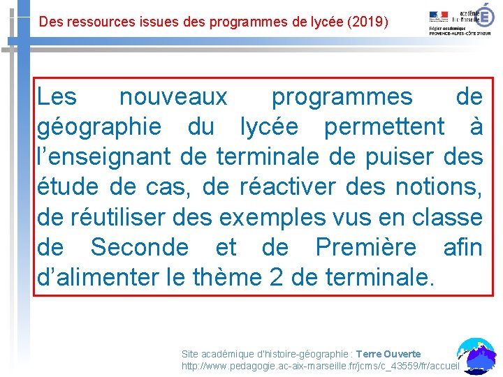 Des ressources issues des programmes de lycée (2019) Les nouveaux programmes de géographie du