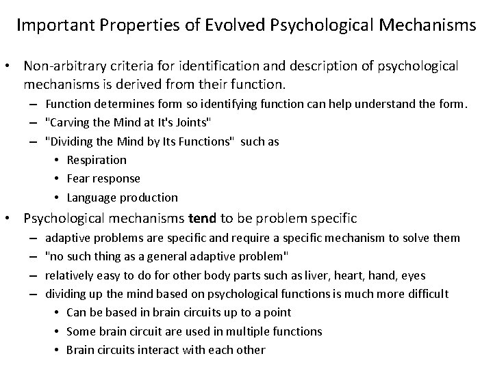 Important Properties of Evolved Psychological Mechanisms • Non-arbitrary criteria for identification and description of