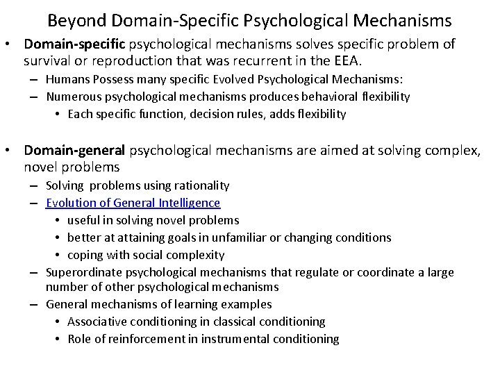 Beyond Domain-Specific Psychological Mechanisms • Domain-specific psychological mechanisms solves specific problem of survival or