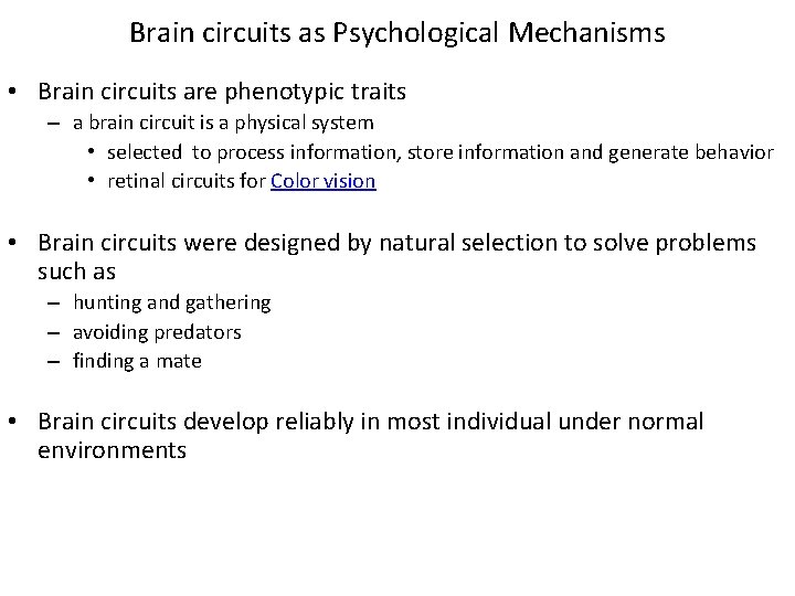 Brain circuits as Psychological Mechanisms • Brain circuits are phenotypic traits – a brain