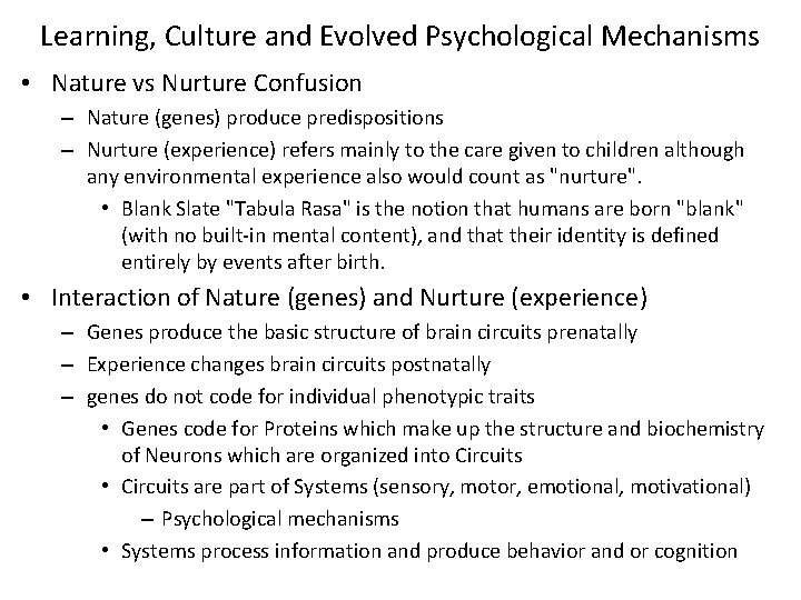 Learning, Culture and Evolved Psychological Mechanisms • Nature vs Nurture Confusion – Nature (genes)