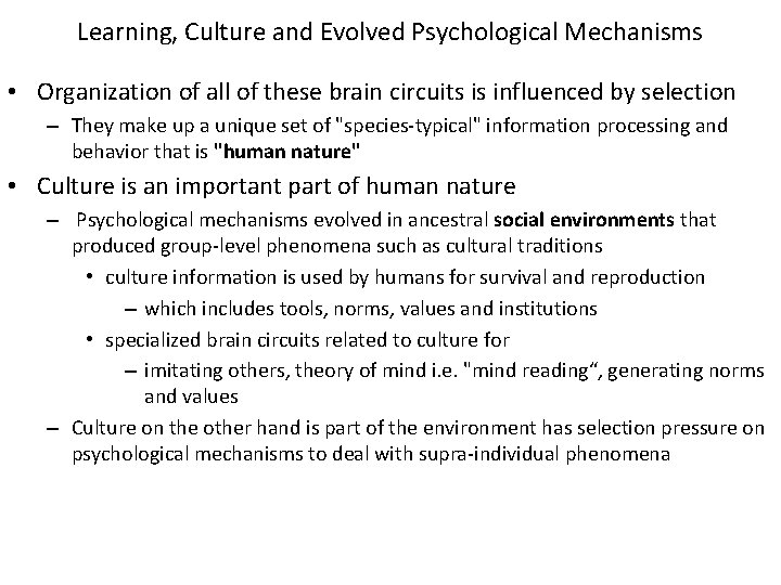 Learning, Culture and Evolved Psychological Mechanisms • Organization of all of these brain circuits
