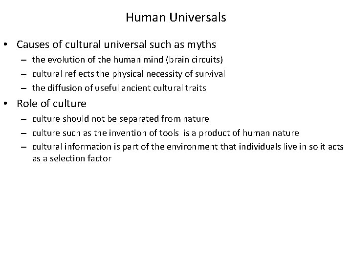 Human Universals • Causes of cultural universal such as myths – the evolution of