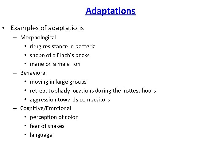 Adaptations • Examples of adaptations – Morphological • drug resistance in bacteria • shape