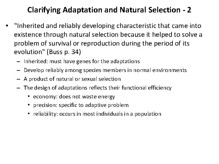 Clarifying Adaptation and Natural Selection - 2 • "Inherited and reliably developing characteristic that