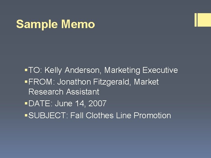 Sample Memo § TO: Kelly Anderson, Marketing Executive § FROM: Jonathon Fitzgerald, Market Research