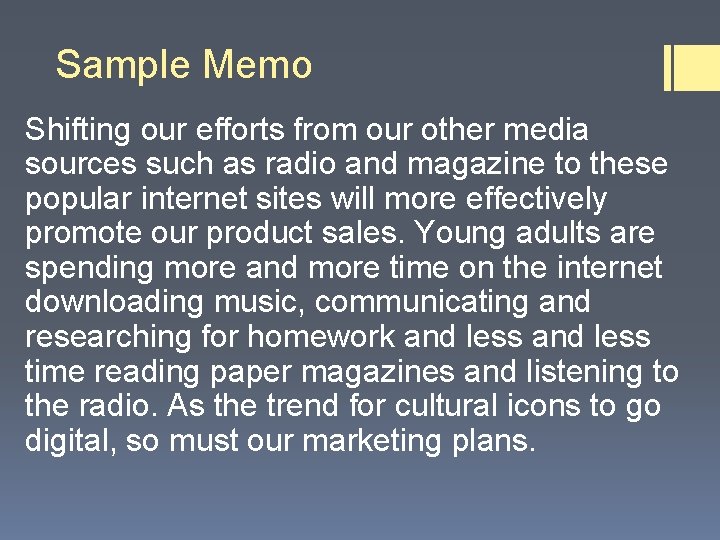 Sample Memo Shifting our efforts from our other media sources such as radio and