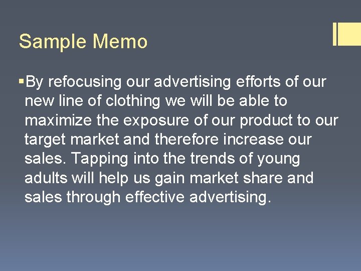 Sample Memo §By refocusing our advertising efforts of our new line of clothing we