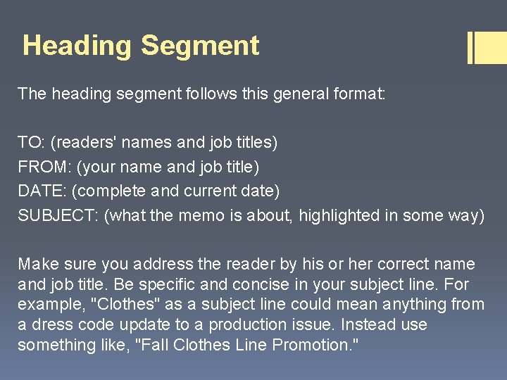 Heading Segment The heading segment follows this general format: TO: (readers' names and job