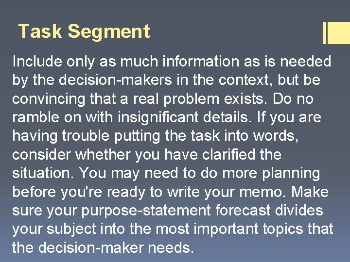 Task Segment Include only as much information as is needed by the decision-makers in