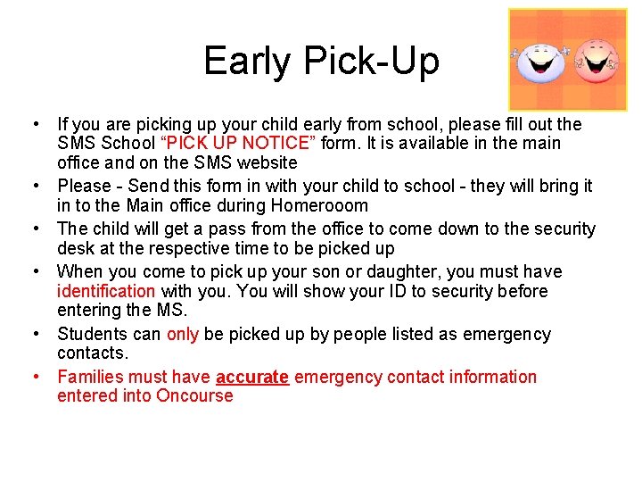 Early Pick-Up • If you are picking up your child early from school, please