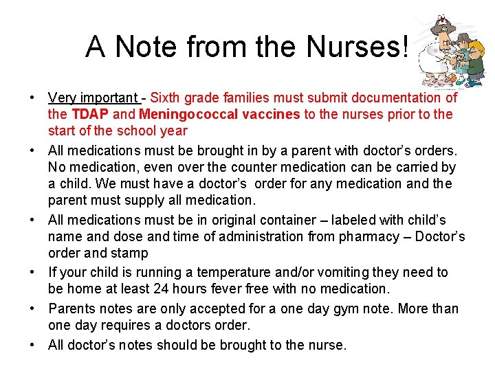 A Note from the Nurses! • Very important - Sixth grade families must submit