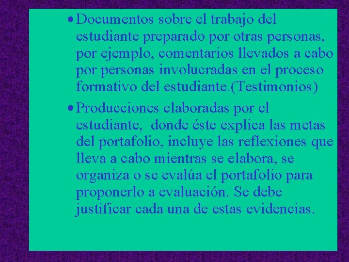 · Documentos sobre el trabajo del estudiante preparado por otras personas, por ejemplo, comentarios