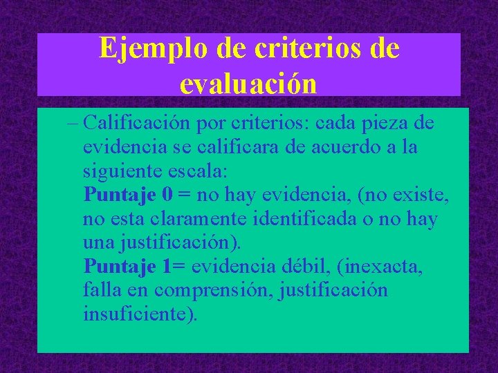 Ejemplo de criterios de evaluación – Calificación por criterios: cada pieza de evidencia se