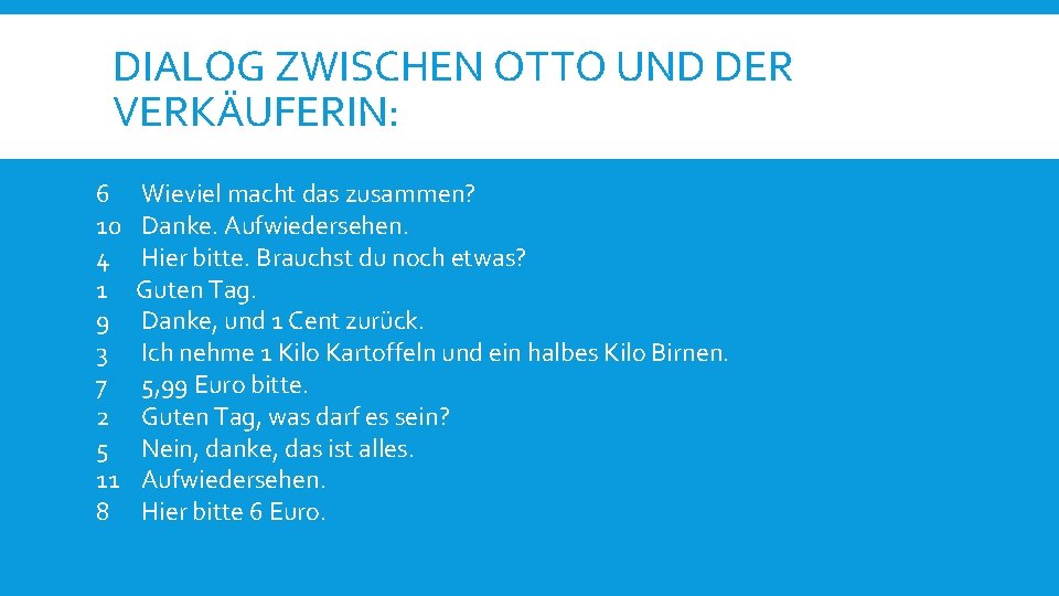 DIALOG ZWISCHEN OTTO UND DER VERKÄUFERIN: 6 10 4 1 9 3 7 2