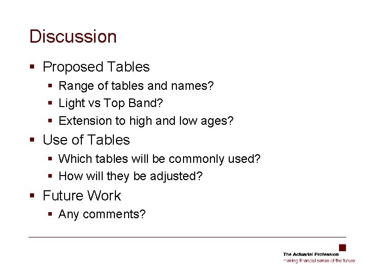 Discussion § Proposed Tables § Range of tables and names? § Light vs Top