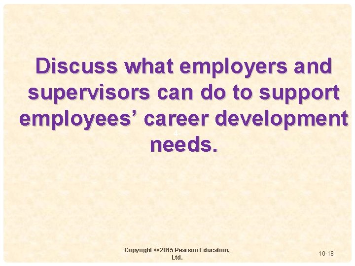 Discuss what employers and supervisors can do to support employees’ career development 4 needs.