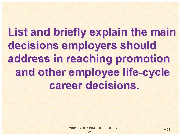 List and briefly explain the main decisions employers should address in reaching promotion 4