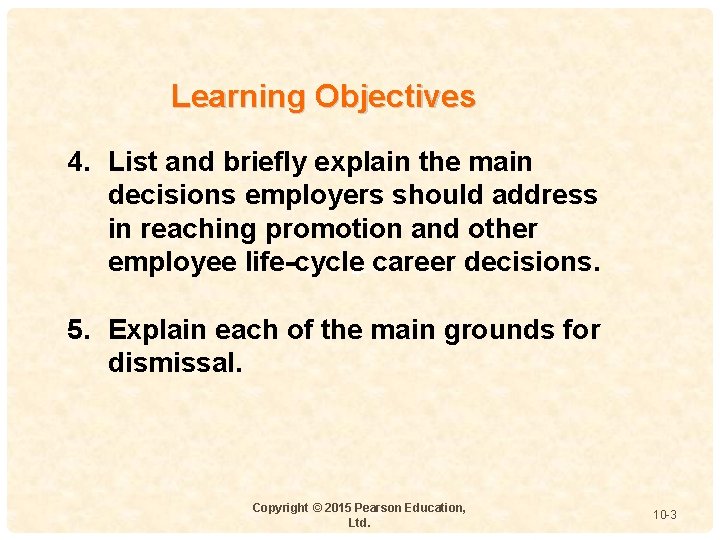 Learning Objectives 4. List and briefly explain the main decisions employers should address in