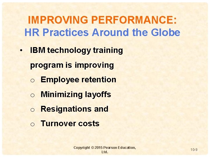 IMPROVING PERFORMANCE: HR Practices Around the Globe • IBM technology training program is improving