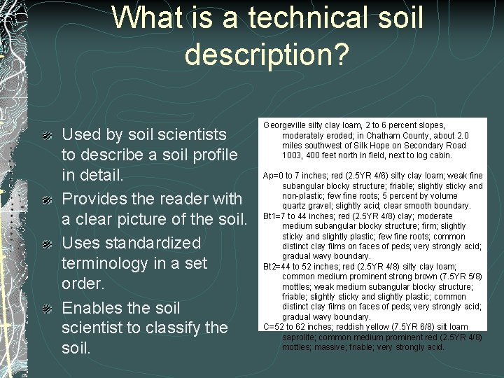 What is a technical soil description? Used by soil scientists to describe a soil