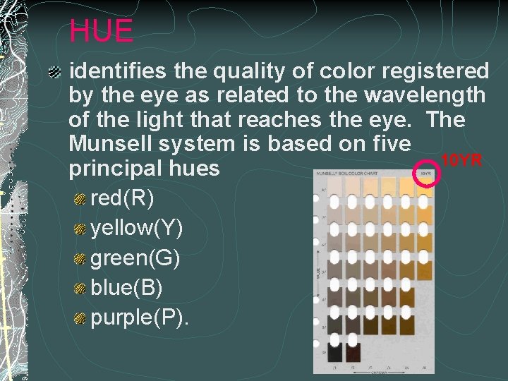 HUE identifies the quality of color registered by the eye as related to the