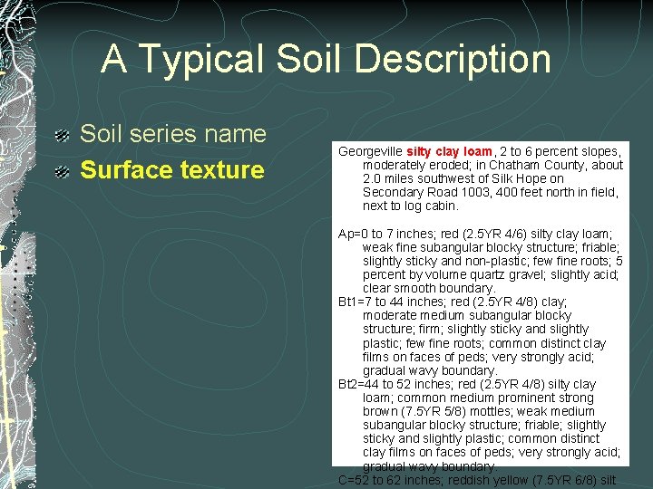 A Typical Soil Description Soil series name Surface texture Georgeville silty clay loam, 2